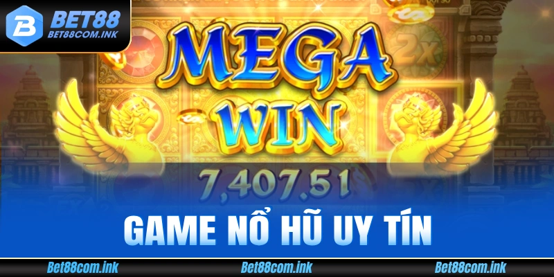 Game nổ hũ uy tín