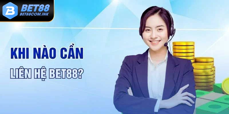 Một số trường hợp cần liên lạc với nhà cái